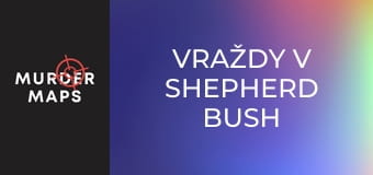 Vraždy v Shepherd Bush Vraždy v Shepherd Bush
