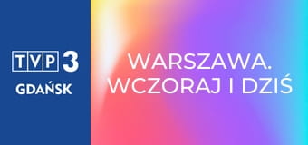 Warszawa. Wczoraj i dziś E98 - Łazienki – pałac na wodzie Warszawa. Wczoraj i dziś E98 - Łazienki – pałac na wodzie