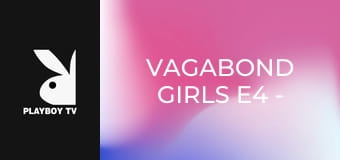Vagabond Girls E4 - Natasha