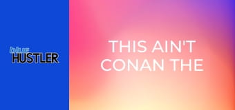 This Ain't Conan the Barbarian