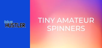 Tiny Amateur Spinners