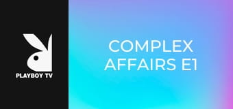 Complex Affairs E1