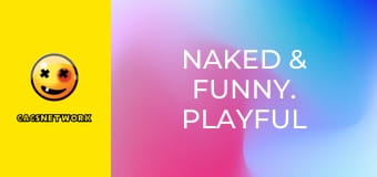 Naked & Funny. Playful Punishment 2.