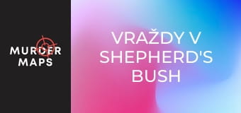 Vraždy v Shepherd's Bush