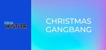Christmas Gangbang