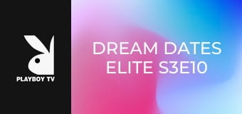 Dream Dates Elite S3E10