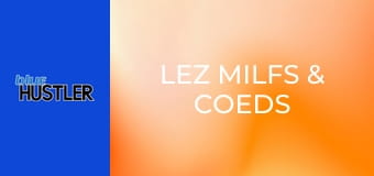 Lez MILFs & Coeds