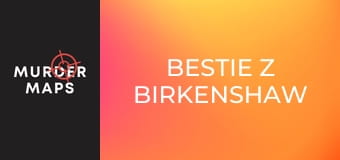 Bestie z Birkenshaw Bestie z Birkenshaw