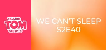 We Can’t Sleep S2E40 We Can’t Sleep S2E40