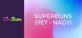 Superbuns S1E7 - Nagyi Superbuns S1E7 - Nagyi