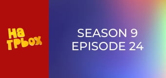 Season 9 Episode 24 Season 9 Episode 24