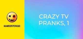 Crazy TV Pranks, 1 еп.