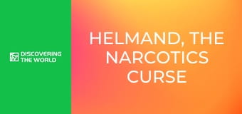 Helmand, The Narcotics Curse Helmand, The Narcotics Curse