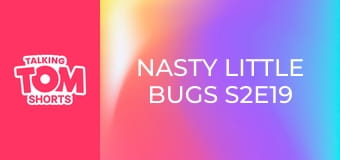 Nasty Little Bugs S2E19 Nasty Little Bugs S2E19