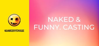 Naked & Funny. Casting Couch 2.