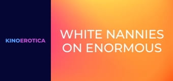 White Nannies On Enormous Black Pole