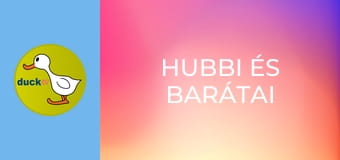 Hubbi és barátai Hubbi és barátai