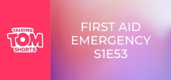 First Aid Emergency S1E53 First Aid Emergency S1E53