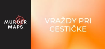Vraždy pri cestičke Vraždy pri cestičke