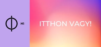 Itthon vagy! Itthon vagy!