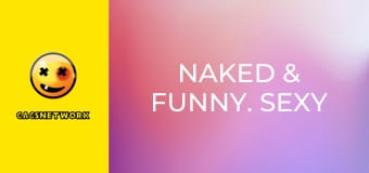 Naked & Funny. Sexy on Sale.