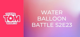 Water Balloon Battle S2E23 Water Balloon Battle S2E23