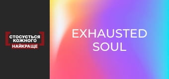 Exhausted soul