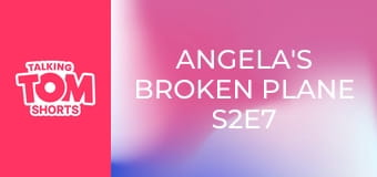 Angela's Broken Plane S2E7 Angela's Broken Plane S2E7