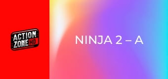 Ninja 2 – A harcos bosszúja Ninja 2 – A harcos bosszúja