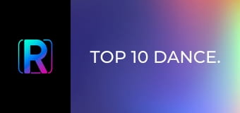 Top 10 Dance.