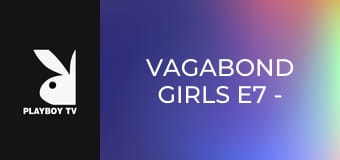 Vagabond Girls E7 - Tatyana