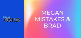Megan Mistakes & Brad Newman E1