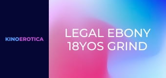 Legal Ebony 18YOs Grind On Black Pipe