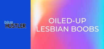 Oiled-Up Lesbian Boobs