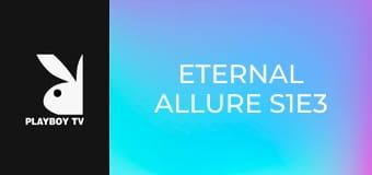 Eternal Allure S1E3