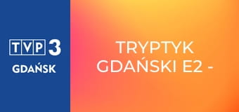 Tryptyk Gdański E2 - Gaude Mater Polonia Tryptyk Gdański E2 - Gaude Mater Polonia