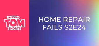 Home Repair Fails S2E24 Home Repair Fails S2E24