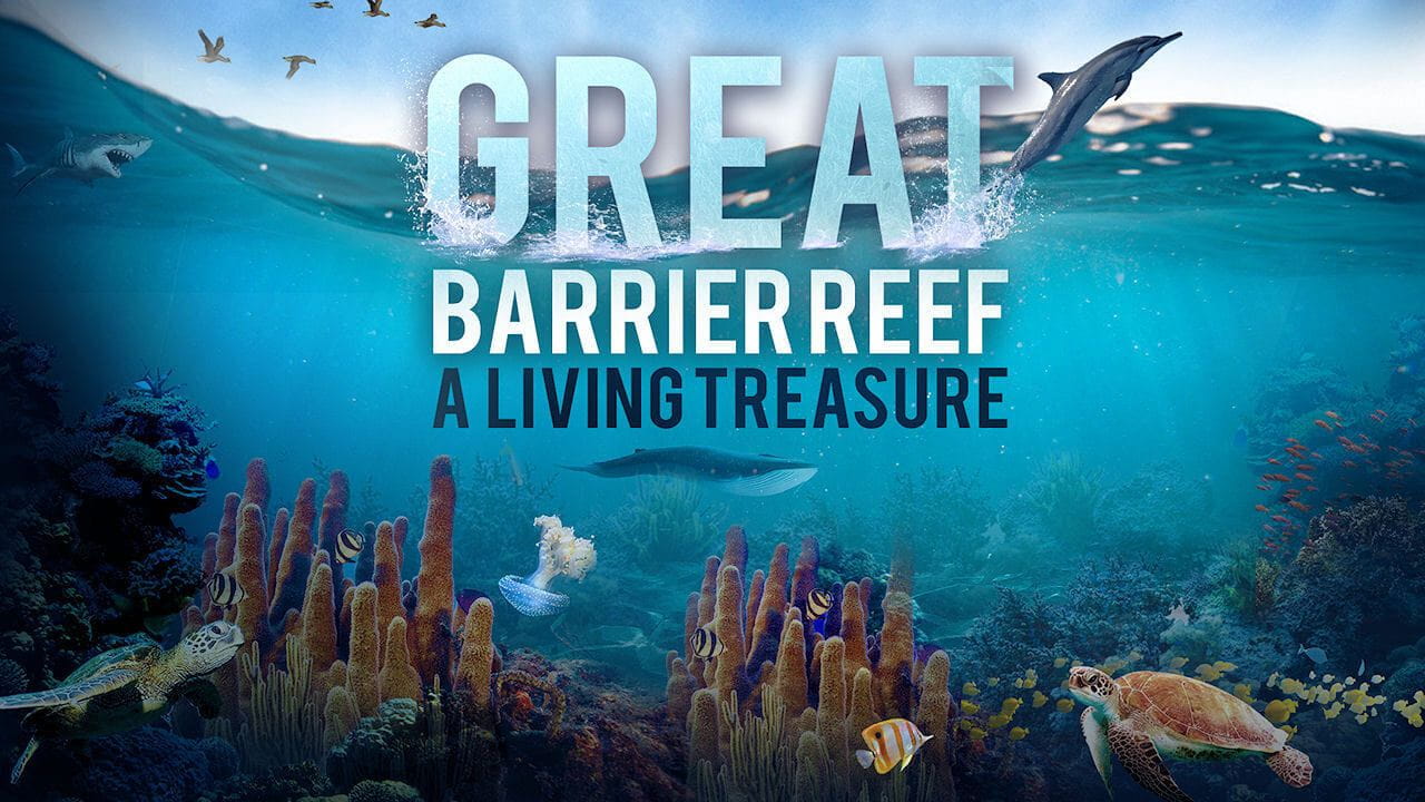The Great Barrier Reef: A Living Treasure (2021)