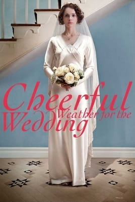 Cheerful Weather for the Wedding - SWEET.TV Watch Cheerful Weather for the Wedding online