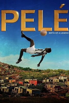 Pelé: Birth of a Legend - SWEET.TV Watch Pelé: Birth of a Legend online