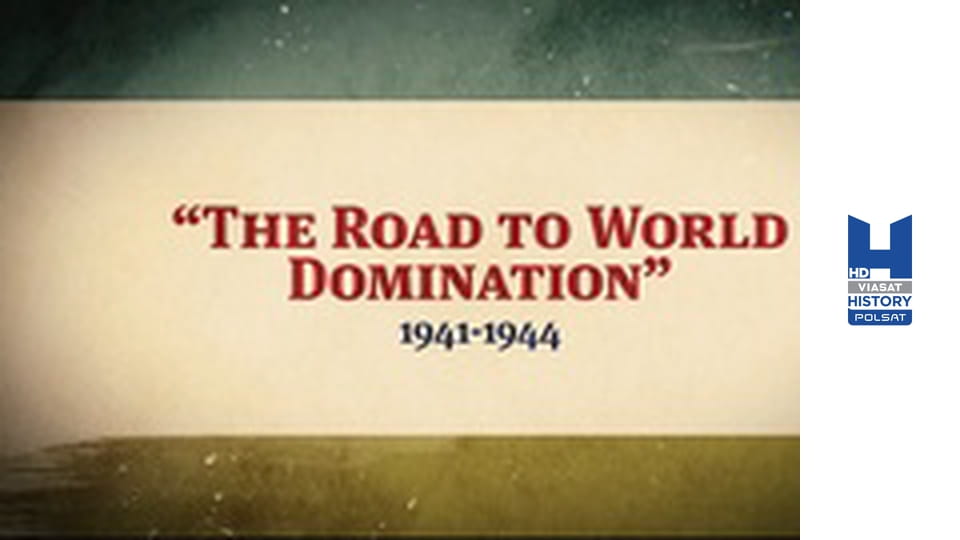 Wojna światowa: 1914-1945 S1E7 - Droga do panowania nad światem: 1941-1944