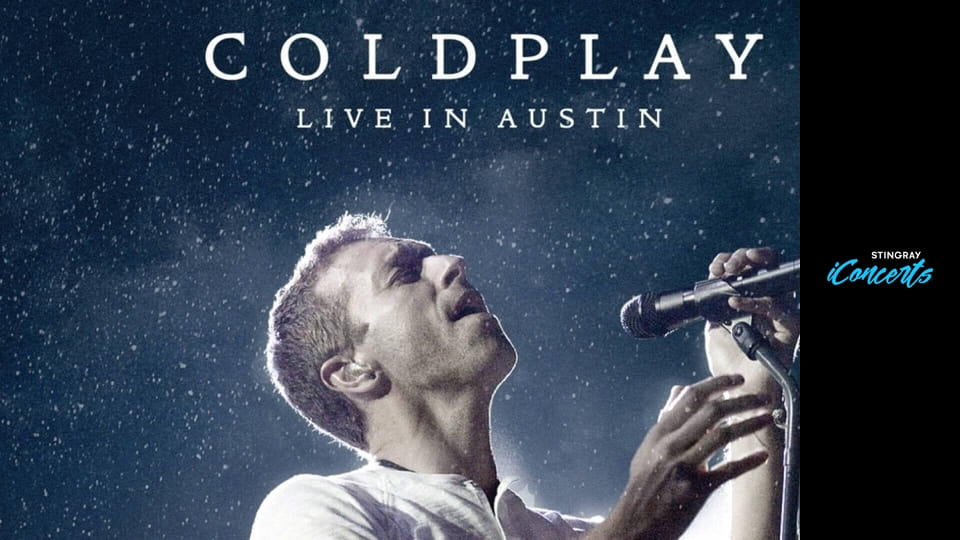 Coldplay - SXSW - Live in Austin
