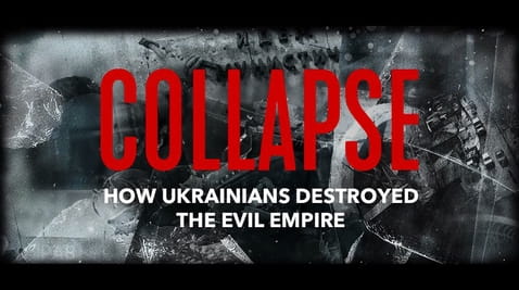 Παρακολούθησε Collapse How Ukrainians Destroyed the Evil Empire online