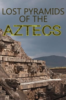 Παρακολούθησε Lost Pyramids of the Aztecs online