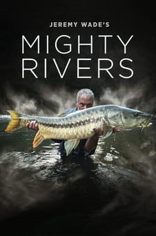Παρακολούθησε Jeremy Wades Mighty Rivers online