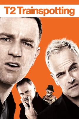 T2 Trainspotting - SWEET.TV Watch T2 Trainspotting online