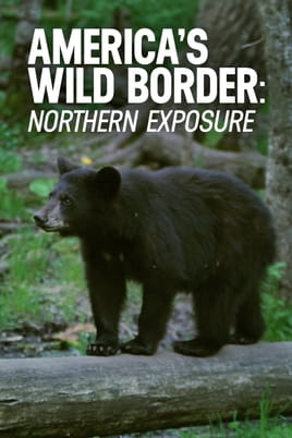 America's Wild Border: Northern Exposure - SWEET.TV Watch America's Wild Border: Northern Exposure online