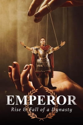 Emperor: The Rise and Fall of a Dynasty