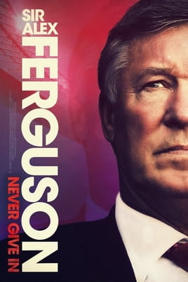 Sir Alex Ferguson Never Give In - SWEET.TV უყურეთ Sir Alex Ferguson Never Give In ონლაინ რეჟიმში