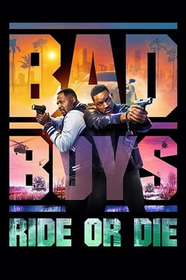 Bad Boys: Ride or Die Bad Boys: Ride or Die